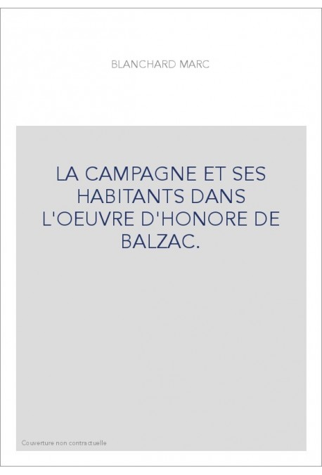 LA CAMPAGNE ET SES HABITANTS DANS L'OEUVRE D'HONORE DE BALZAC.