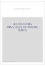 LES HISTOIRES TRAGIQUES DE NOSTRE TEMPS.