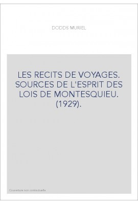 LES RECITS DE VOYAGES. SOURCES DE L'ESPRIT DES LOIS DE MONTESQUIEU. (1929).