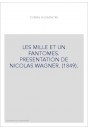 LES MILLE ET UN FANTOMES. PRESENTATION DE NICOLAS WAGNER. (1849)