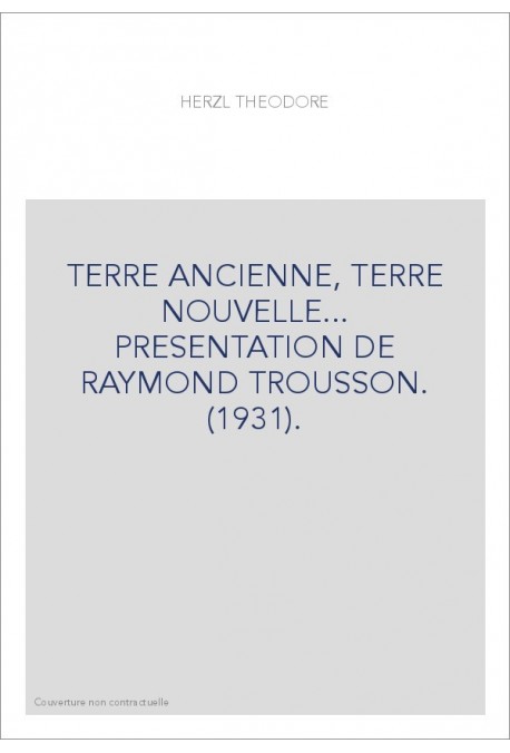 TERRE ANCIENNE, TERRE NOUVELLE... PRESENTATION DE RAYMOND TROUSSON. (1931).