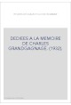 ETUDES DE DIALECTOLOGIE ROMANE DEDIEES A LA MEMOIRE DE CHARLES GRANDGAGNAGE. (1932).
