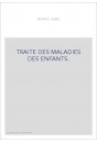 TRAITE DES MALADIES DES ENFANTS.