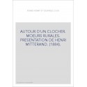 AUTOUR D'UN CLOCHER. MOEURS RURALES. PRESENTATION DE HENRI MITTERAND. (1884).