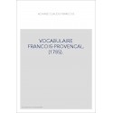 VOCABULAIRE FRANCOIS-PROVENCAL. (1785).