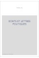 ECRITS ET LETTRES POLITIQUES