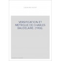 VERSIFICATION ET METRIQUE DE CHARLES BAUDELAIRE. (1906).
