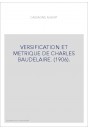 VERSIFICATION ET METRIQUE DE CHARLES BAUDELAIRE. (1906).