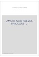 AMOUR NOIR POEMES BAROQUES -L-