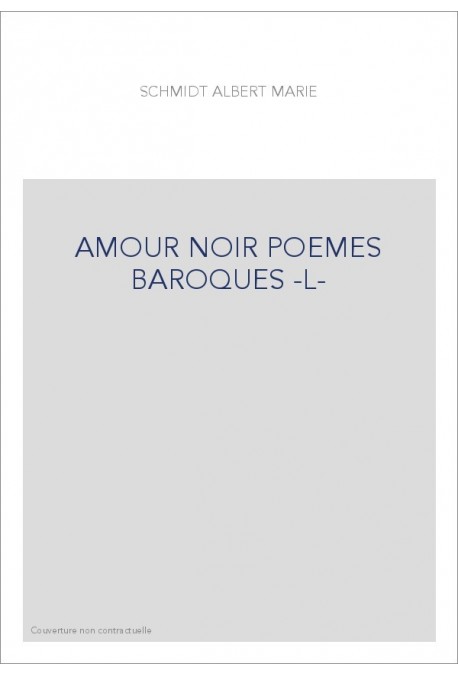 AMOUR NOIR POEMES BAROQUES -L-
