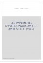 LES IMPRIMERIES D'YVERDON AUX XVIIE ET XVIIIE SIECLE. (1945).