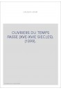 OUVRIERS DU TEMPS PASSE (XVE-XVIE SIECLES). (1899).