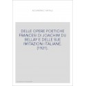 DELLE OPERE POETICHE FRANCESI DI JOACHIM DU BELLAY E DELLE SUE IMITAZIONI ITALIANE. (1921).