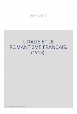 L'ITALIE ET LE ROMANTISME FRANCAIS. (1914).