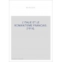 L'ITALIE ET LE ROMANTISME FRANCAIS. (1914).