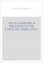 THE ELUCIDATION, A PROLOGUE TO THE CONTE DEL GRAAL.(1931).