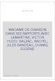 MADAME DE GIRARDIN DANS SES RAPPORTS AVEC LAMARTINE, VICTOR HUGO, BALZAC, RACHEL, JULES SANDEAU, DUMAS, EUGENE