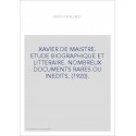 XAVIER DE MAISTRE. ETUDE BIOGRAPHIQUE ET LITTERAIRE. NOMBREUX DOCUMENTS RARES OU INEDITS. (1920).