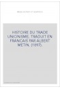 HISTOIRE DU TRADE UNIONISME. TRADUIT EN FRANCAIS PAR ALBERT METIN. (1897).