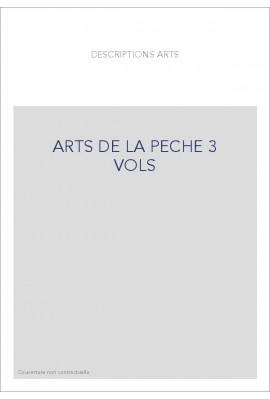 LES ARTS DE LA PECHE EN 3 VOL.