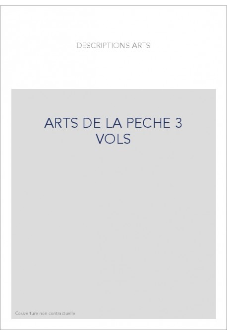 LES ARTS DE LA PECHE EN 3 VOL.