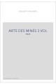 LES ARTS DES MINES 3 VOLS