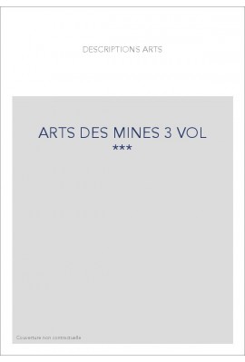 LES ARTS DES MINES 3 VOLS