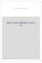 LES ARTS DES MINES 3 VOLS