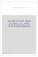 LES SPORTS ET JEUX D'EXERCICE DANS L'ANCIENNE FRANCE.