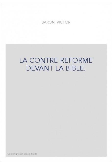 LA CONTRE-REFORME DEVANT LA BIBLE.