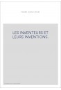 LES INVENTEURS ET LEURS INVENTIONS.