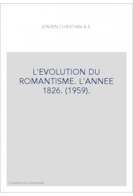 L'EVOLUTION DU ROMANTISME. L'ANNEE 1826. (1959).