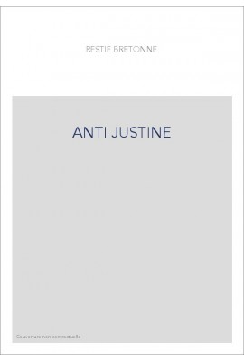 L'ANTI-JUSTINE, OU LES DÉLICES DE L'AMOUR. (1798)