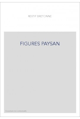 LES FIGURES DU PAYSAN PERVERTI. (1783-1785)