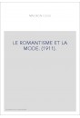 LE ROMANTISME ET LA MODE. (1911).