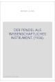 DER PENDEL ALS WISSENSCHAFTLICHES INSTRUMENT. (1936).
