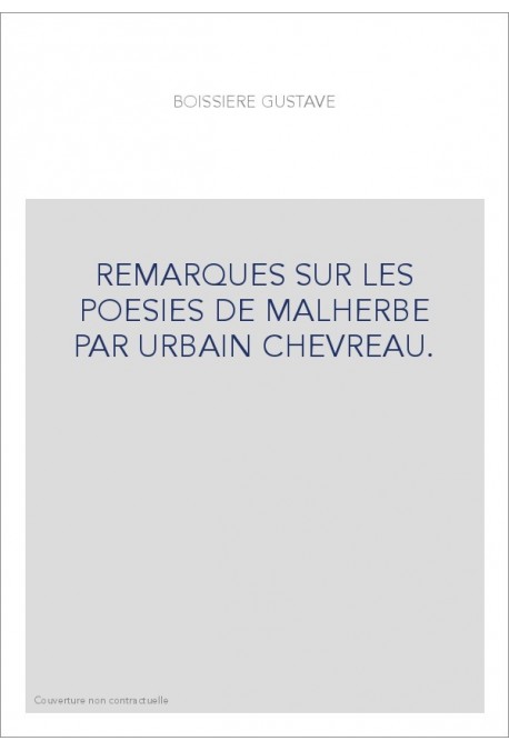 REMARQUES SUR LES POESIES DE MALHERBE PAR URBAIN CHEVREAU.