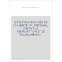 LES METAMORPHOSES DE LA LIBERTE, OU STENDHAL DEVANT LA RESTAURATION ET LE RISORGIMENTO.