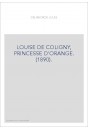 LOUISE DE COLIGNY, PRINCESSE D'ORANGE. (1890).