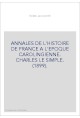 ANNALES DE L'HISTOIRE DE FRANCE A L'EPOQUE CAROLINGIENNE. CHARLES LE SIMPLE. (1899).