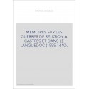 MEMOIRES SUR LES GUERRES DE RELIGION A CASTRES ET DANS LE LANGUEDOC (1555-1610).