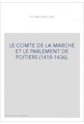 LE COMTE DE LA MARCHE ET LE PARLEMENT DE POITIERS (1418-1436).