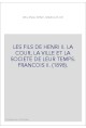 LES FILS DE HENRI II. LA COUR, LA VILLE ET LA SOCIETE DE LEUR TEMPS. FRANCOIS II. (1898).