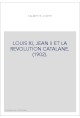 LOUIS XI, JEAN II ET LA REVOLUTION CATALANE. (1902).