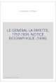 LE GENERAL LA FAYETTE, 1757-1834. NOTICE BIOGRAPHIQUE. (1898).