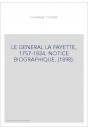LE GENERAL LA FAYETTE, 1757-1834. NOTICE BIOGRAPHIQUE. (1898).