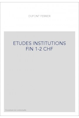 ETUDE SUR LES INSTITUTIONS FINANCIERES DE LA FRANCE A LA FIN DU MOYEN AGE. (1930-1933). TOMES 1-2
