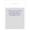 L'IMPOT SUR LE REVENU AU XVIIIE SIECLE, PRINCIPALEMENT EN GUYENNE. (1901).
