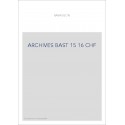 ARCH.BAST. T 15-16 CHF