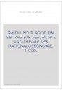 SMITH UND TURGOT. EIN BEITRAG ZUR GESCHICHTE UND THEORIE DER NATIONALOEKONOMIE. (1892).